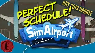 SimAirport July 2019 update, Part 4: SCHEDULED FOR PERFECTION!