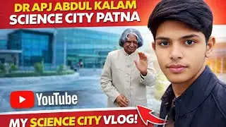 Dr APJ Abdul Kalam Science City Patna | Full Vlog 🔬🚀