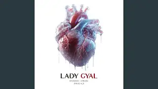 Lady Gyal (feat. PRVDV & K21)