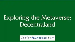 Exploring the Metaverse: Decentraland - 1 Mar 22