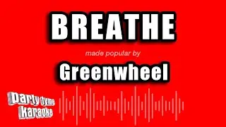 Greenwheel - Breathe (Karaoke Version)