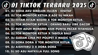 DJ TIKTOK TERBARU 2025 🎧 DJ SEDIA AKU SEBELUM HUJAN - IDGITAF 🎵 DJ TOR MONITOR KETUA X ADE SU NIKAH 