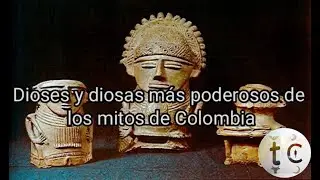 Dioses y diosas más poderosos de los mitos de Colombia