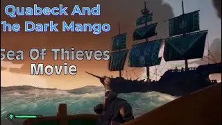 Quabeck And The Dark Mango (Sea Of Thieves Movie)