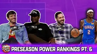 Preseason Power Rankings, Part 6 | Group Chat