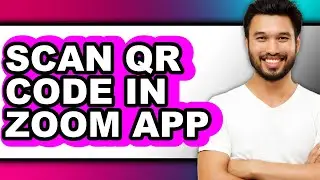 How to Scan Qr Code in Zoom App - Step by Step