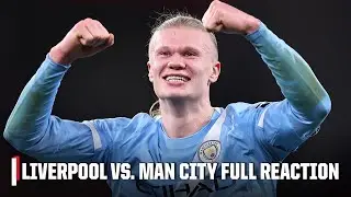 Liverpool vs. Man City FULL REACTION: Title race, Guehi foul, Haaland & more! | ESPN FC