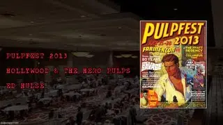 Pulpfest 2013 - Hollywood & The Hero Pulps