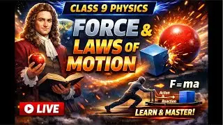 Class 9 Physics 🔴 LIVE | Force & Laws of Motion in One Shot 💥 | Numericals + Concepts + NCERT