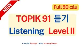 [NEW 2024] LISTENING TOPIK 91 | 한국어능력시험 91회 듣기 기출문제 | Đề thi TOPIK 91 môn Nghe