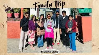 Mount Abu Trip 🏔️ | Nakki Lake, Sunset Point & Beautiful Memories ❤️