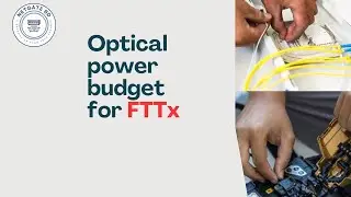 Optical Power Budget for FTTx