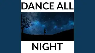 Dance All Night (feat. Nathan Wagner)
