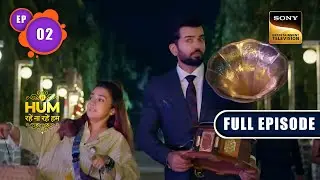 Surilii Ki Coffee Therapy | Hum Rahe Na Rahe Hum - Ep 2 | Full Episode | 11 Apr 2023