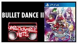 Bullet Dance II - BlazBlue Central Fiction