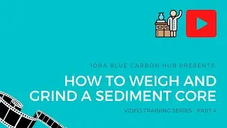 Video Training Series 4: How to weigh and grind a sediment core.