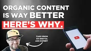 Paid Ads Mastery: Ex Digital Ads Expert Explains Why Organic Content is Way Better