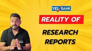 Reality of Stock Research Reports ft. Yes Bank