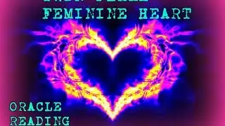 TWIN FLAME JUNE 2016 FEMININE HEART ORACLE READING!