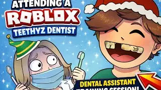 Attending a roblox teethyz dentist dental assistant training 
