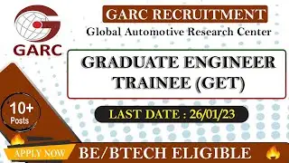 GARC Recruitment 2022 | Graduate Engineer Trainee (GET) | Latest Job Update