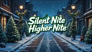 **Silent Nite, Higher Nite (UpBeat) 🌲💨 | SlowBurnKush | Christmas 420 Soul Music**
