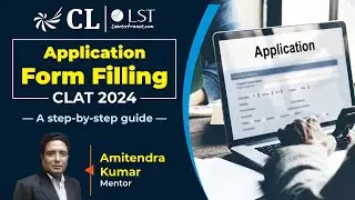 CLAT 2024: Step-by-Step Application Form Filling | CLAT Registration Process
