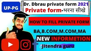 Agra University Private form 2020-21 ba,bcom,mcom,ma /Dr Brau Agra private form 2020-21/dbrau agra