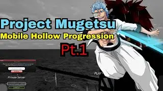 MOBILE Hollow Progression Pt.1 |Project Mugetsu