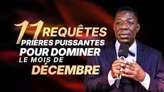 11 Requ&ecirc;tes de Pri&egrave;res Puissantes pour Dominer le Mois de D&eacute;cembre