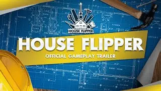 House Flipper - Gameplay Trailer 2021