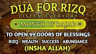 Unlock 99 Doors of Rizq & Barakah On Rajab🌙 | Powerful Dua for Wealth, Success & Abundance