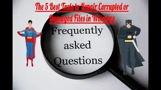 The 5 Best Tools to Repair Corrupted or Damaged Files in Windows