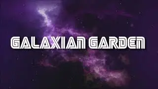Lying on The Galaxian Garden - Galaxian Garden