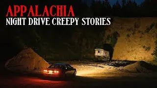 8 True Creepy Encounters While Driving at Night in Appalachia | Horror Stories