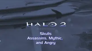 Halo 2 - Skulls Part 4 (Assassins, Mythic, and Angry)
