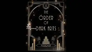 The Order of Dark Arts Podcast