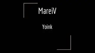 MareiV  - Yoink