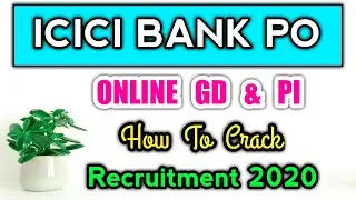 ICICI BANK PO Recruitment 2020 | Online GD & PI | How To Crack In First Attempt |