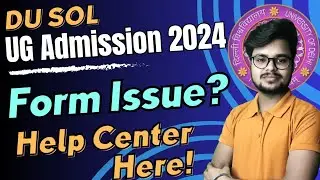 Urgent! DU SOL Admission Form Issue 2024: Fixing Website Errors, Verification, & Payment Problems