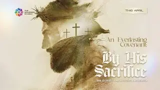 An Everlasting Covenant By His Sacrifice || What He's Done || Sermon