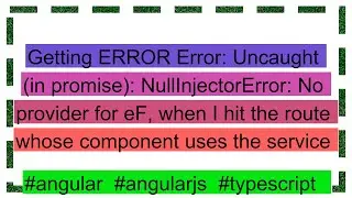 Getting ERROR Error: Uncaught (in promise): NullInjectorError: No provider for eF, when I hit the r