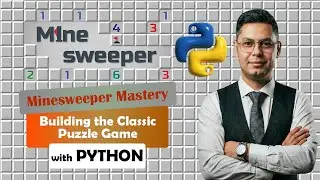 Game Minesweeper from Scratch with Python: Zero to Hero