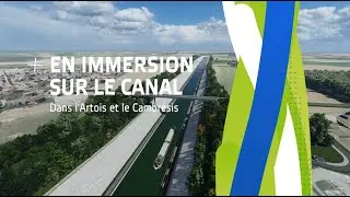 En immersion sur le Canal - Dans l'Artois et le Cambr&eacute;sis