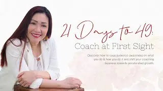 21 DAYS TO 49: COACH AT FIRST SIGHT WITH MASTER COACH A