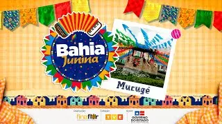 ESTREIA | BAHIA JUNINA EM MUCUGÊ