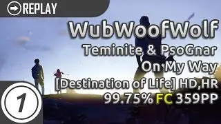 WubWoofWolf | Teminite & PsoGnar - On My Way [Destination of Life] HDHR 99.75% 359pp #1
