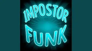Impostor Funk (Ultra Slowed)