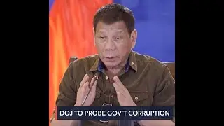 Duterte orders DOJ to probe corruption 'in entire government'