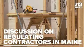 Discussion on regulating contractors in Maine